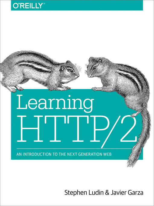 Title details for Learning HTTP/2 by Stephen Ludin - Available